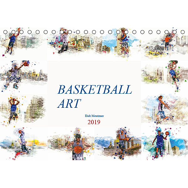 Basketball Art (Tischkalender 2019 DIN A5 quer), Dirk Meutzner