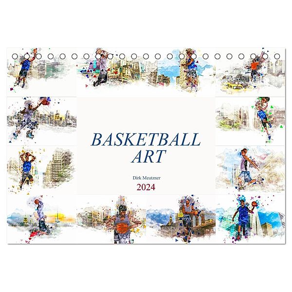 Basketball Art (Tischkalender 2024 DIN A5 quer), CALVENDO Monatskalender, Dirk Meutzner