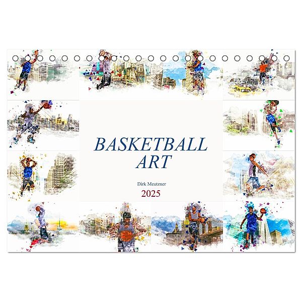 Basketball Art (Tischkalender 2025 DIN A5 quer), CALVENDO Monatskalender, Calvendo, Dirk Meutzner