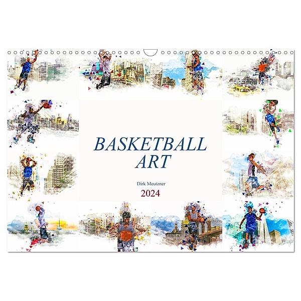 Basketball Art (Wandkalender 2024 DIN A3 quer), CALVENDO Monatskalender, Dirk Meutzner