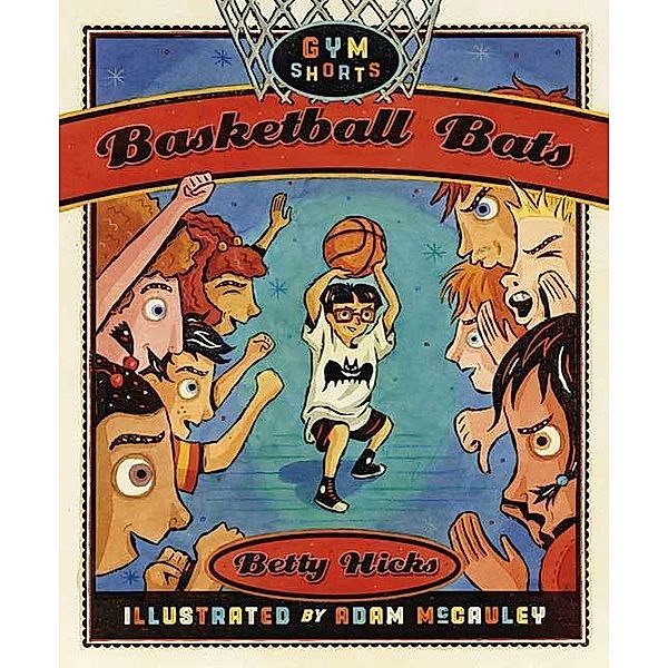 Basketball Bats / Gym Shorts, Betty Hicks