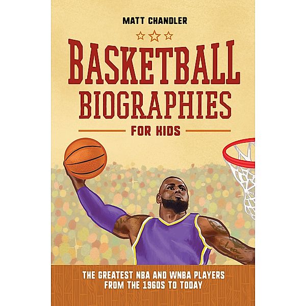 Basketball Biographies for Kids / Sports Biographies for Kids, Matt Chandler