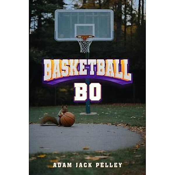 BASKETBALL BO, Adam Jack Pelley