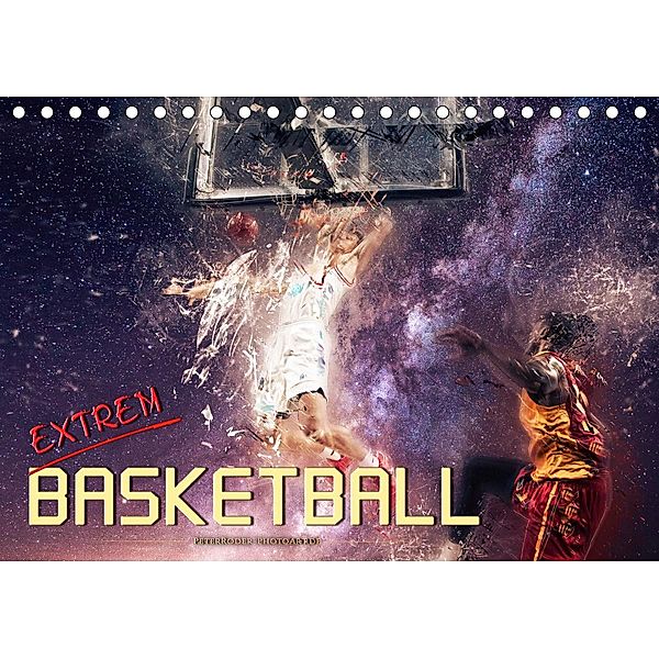 Basketball extrem (Tischkalender 2021 DIN A5 quer), Peter Roder