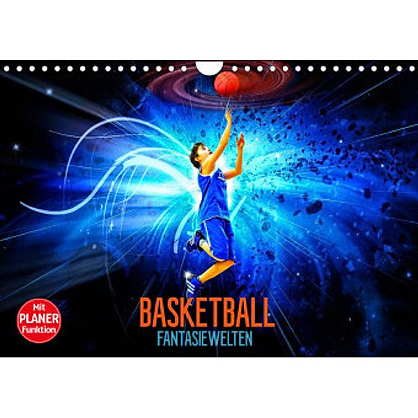 Basketball Fantasiewelten (Wandkalender 2022 DIN A4 quer), Dirk Meutzner