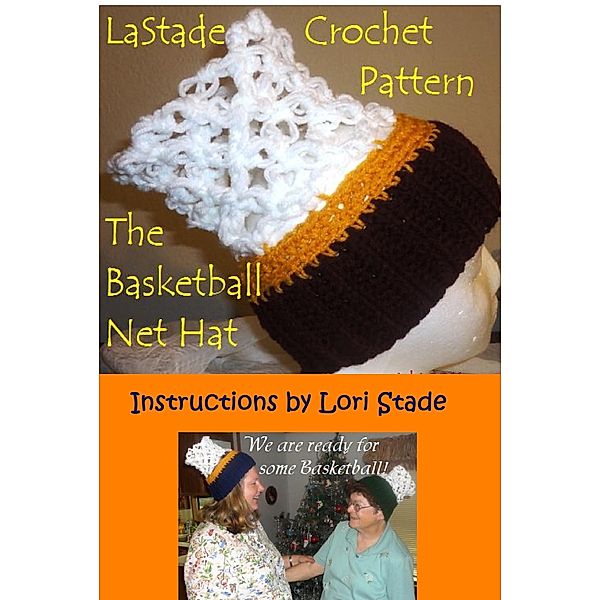 Basketball Net Hat Crochet Pattern, Lori Stade