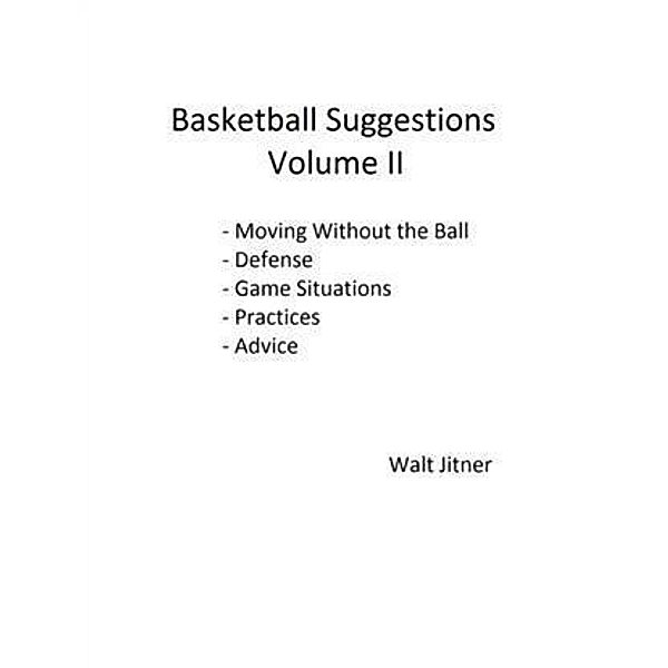 Basketball Suggestions, Volume II, Walt Jitner