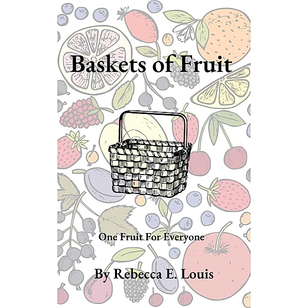 Baskets of Fruit, Rebecca E. Louis