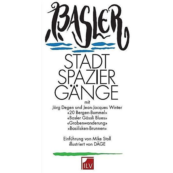 Basler Stadtspaziergänge Der alternative Stadtführer., Jörg Degen, Jean-Jacques Winter