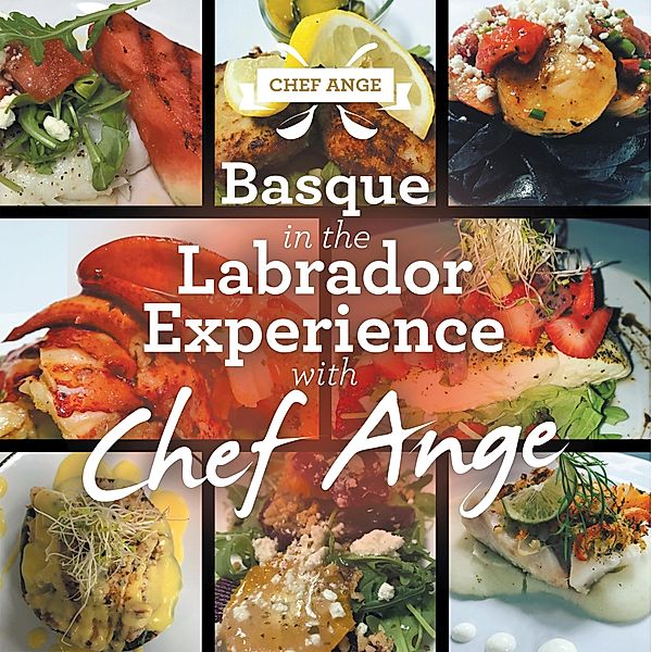 Basque in the Labrador Experience with Chef Ange, Chef Ange