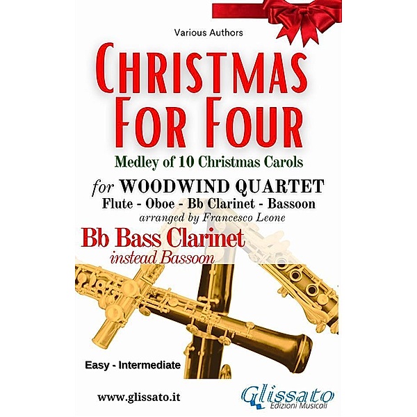 Bass Clarinet instead Bassoon part of Christmas for four - Woodwind Quartet / Christmas for Four - Woodwind Quartet Bd.6, Various Authors, a cura di Francesco Leone