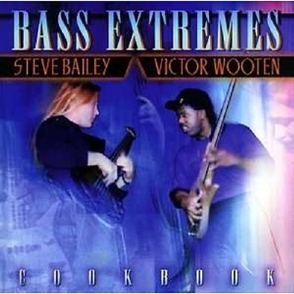 Bass Extremes 2, Steve Bailey, Victor Wooten