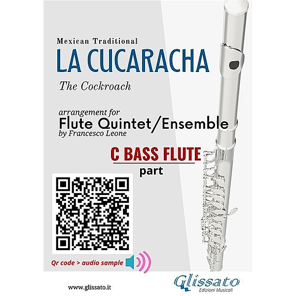 Bass Flute part of La Cucaracha for Flute Quintet/Ensemble / La Cucaracha - Flute Quintet Bd.5, Mexican Traditional, a cura di Francesco Leone