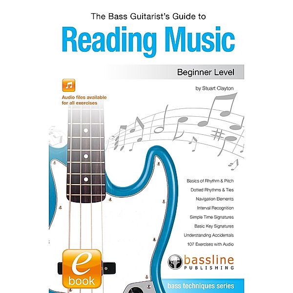 Bass Guitarist's Guide to Reading Music: Beginner Level, Stuart Clayton