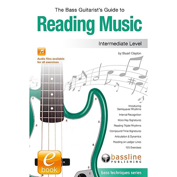 Bass Guitarist's Guide to Reading Music: Intermediate Level, Stuart Clayton