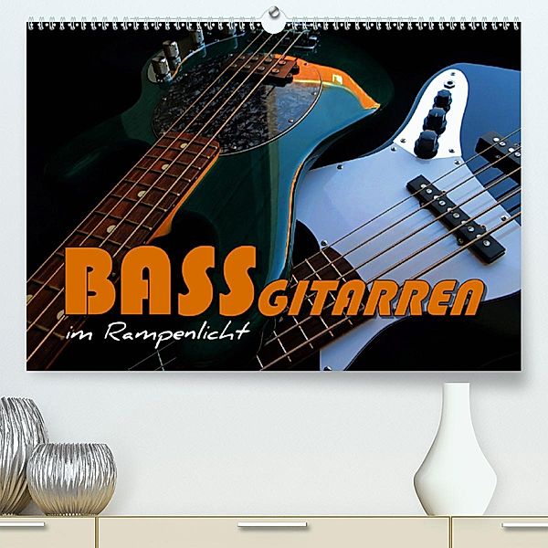 Bassgitarren im Rampenlicht (Premium-Kalender 2020 DIN A2 quer), Renate Bleicher