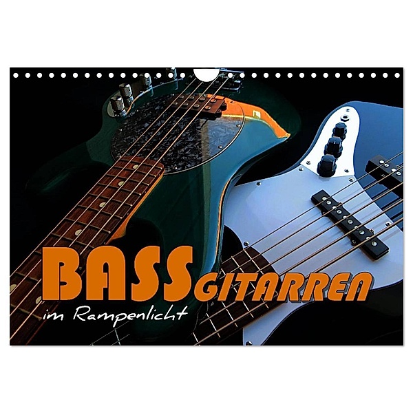 Bassgitarren im Rampenlicht (Wandkalender 2024 DIN A4 quer), CALVENDO Monatskalender, Renate Bleicher