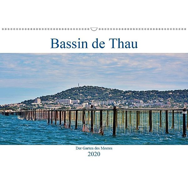 Bassin de Thau - Der Garten des Meeres (Wandkalender 2020 DIN A2 quer), Thomas Bartruff