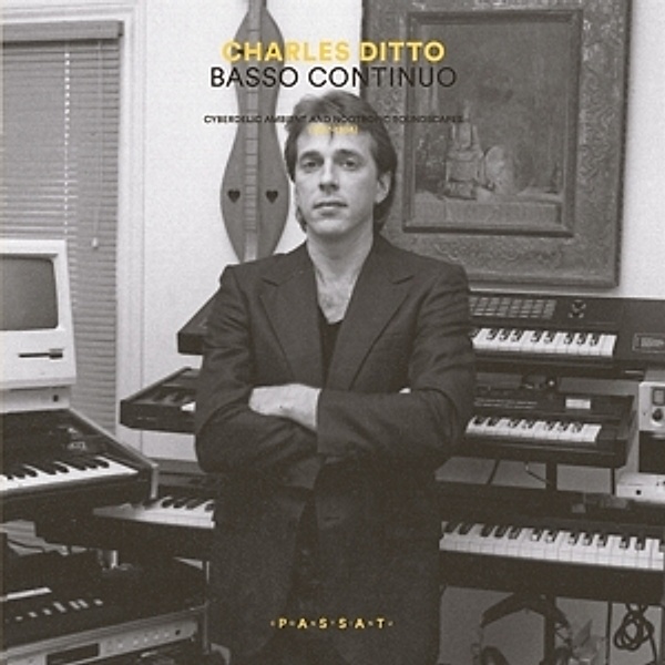 Basso Continuo: Cyberdelic Ambient And Nootropic (Vinyl), Charles Ditto