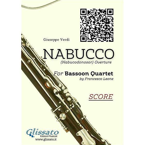 Bassoon Quartet Score: Nabucco overture / Nabucco (overture) - Bassoon Quartet Bd.5, Giuseppe Verdi, a cura di Francesco Leone