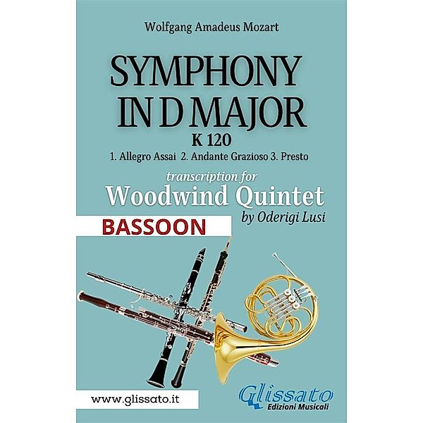 (Bassoon) Symphony K 120 - Woodwind Quintet / Symphony in D major K 120 - Woodwind Quintet Bd.6, Mozart Wolfgang Amadeus, Oderigi Lusi