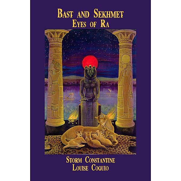 Bast and Sekhmet: Eyes of Ra, Storm Constantine, Louise Coquio