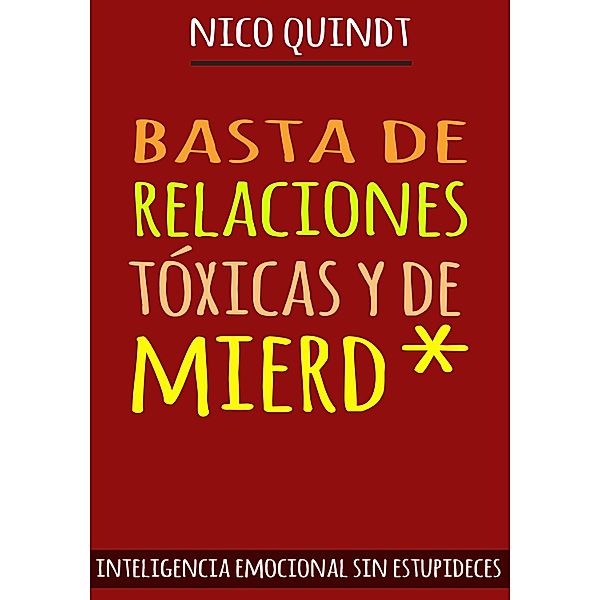 BASTA DE RELACIONES TÓXICAS Y DE MIERD*, Nico Quindt