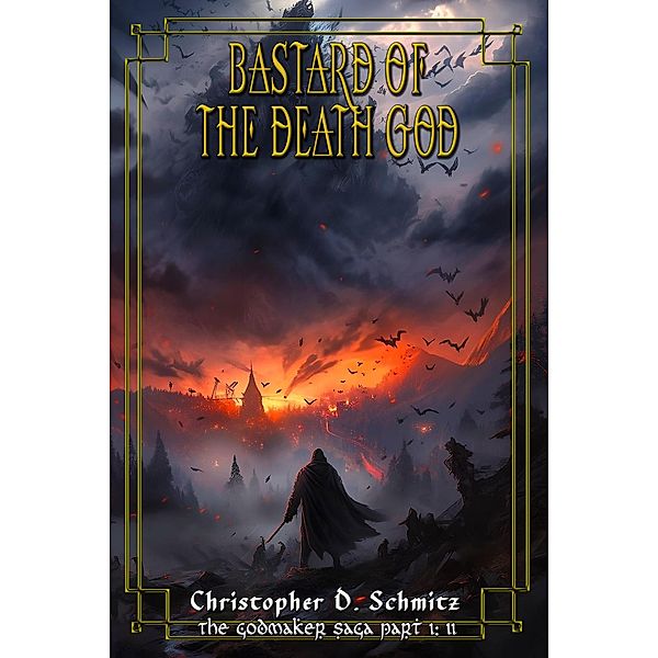 Bastard of the Death God (The Godmaker Saga pt1) / The Esfah Sagas, Christopher Schmitz