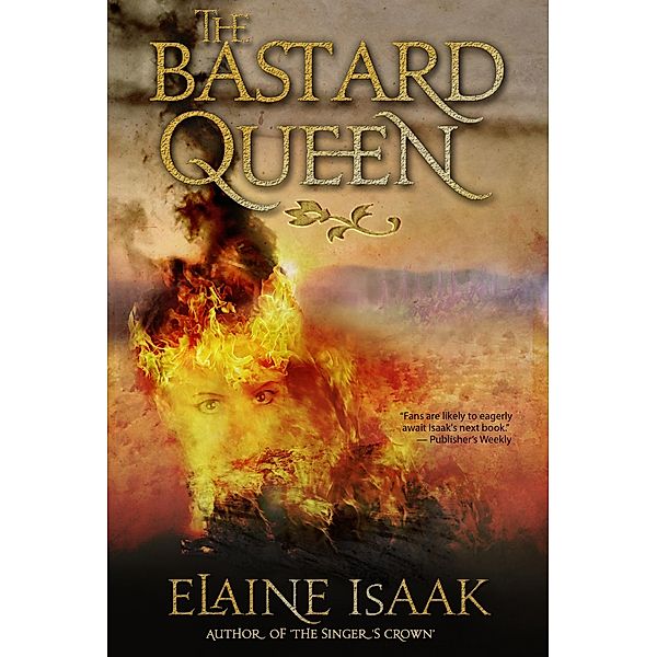 Bastard Queen / Elaine Isaak, Elaine Isaak