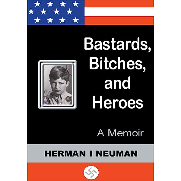 Bastards, Bitches, and Heroes, Herman I Neuman