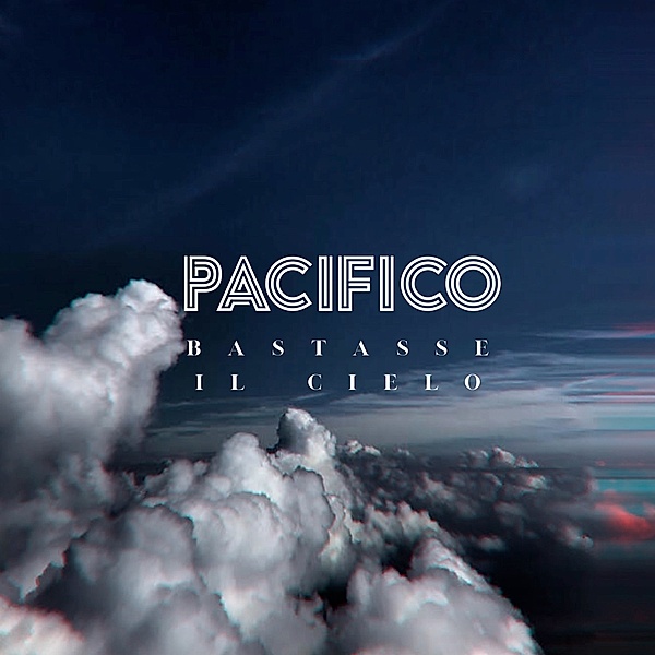 Bastasse Il Cielo (Vinyl), Pacifico