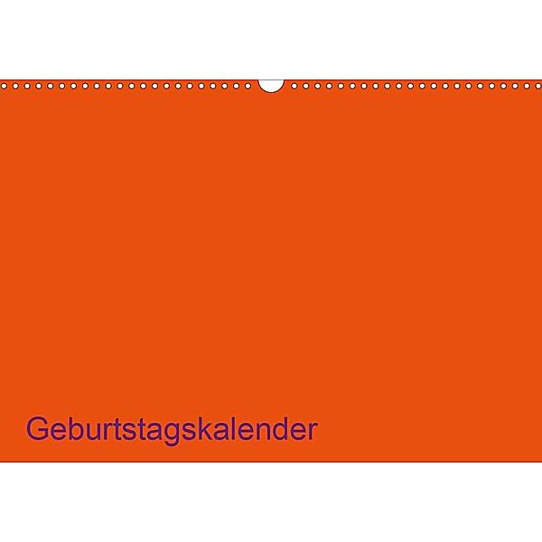 Bastel-Geburtstagskalender orange / Geburtstagskalender (Wandkalender 2020 DIN A3 quer), Kreativ ist gut