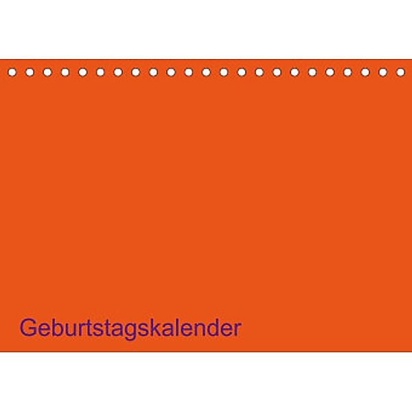 Bastel-Geburtstagskalender orange / Geburtstagskalender (Tischkalender 2022 DIN A5 quer), Kreativ ist gut