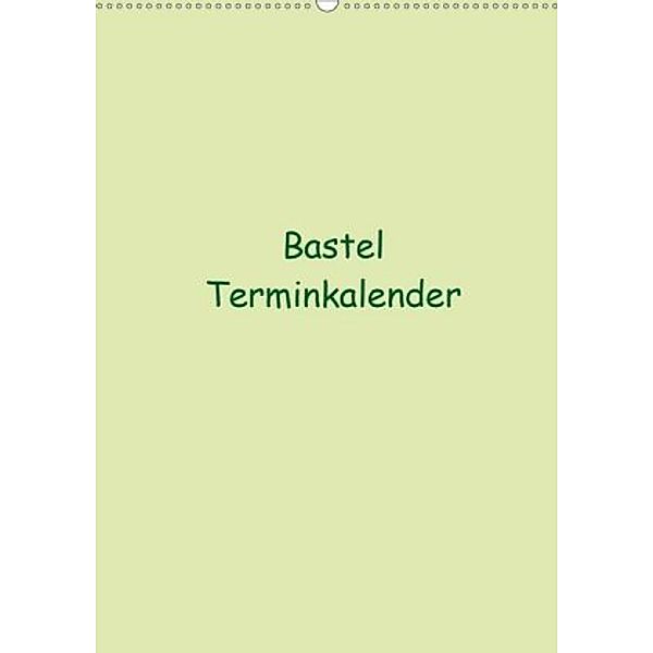 Bastel Terminkalender (Wandkalender 2020 DIN A2 hoch), N N