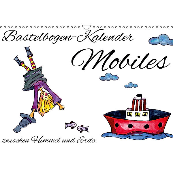 Bastelbogen-Kalender Mobiles - zwischen Himmel und Erde (Wandkalender 2019 DIN A3 quer), Verena Koepp