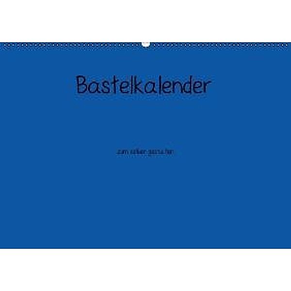Bastelkalender - Blau (Wandkalender 2016 DIN A2 quer), Peter Pantau