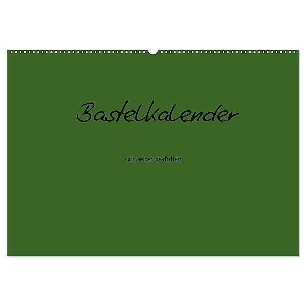 Bastelkalender - dunkel Grün (Wandkalender 2024 DIN A2 quer), CALVENDO Monatskalender, Nina Tobias
