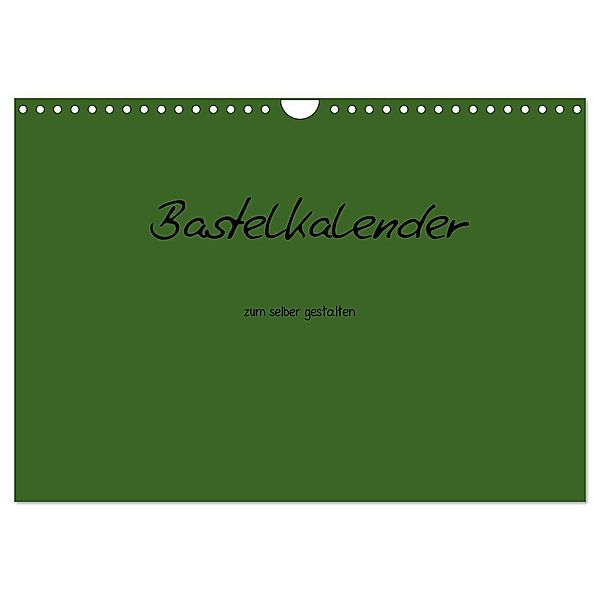 Bastelkalender - dunkel Grün (Wandkalender 2024 DIN A4 quer), CALVENDO Monatskalender, Nina Tobias