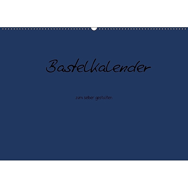 Bastelkalender - Dunkelblau (Wandkalender 2018 DIN A2 quer), Nina Tobias