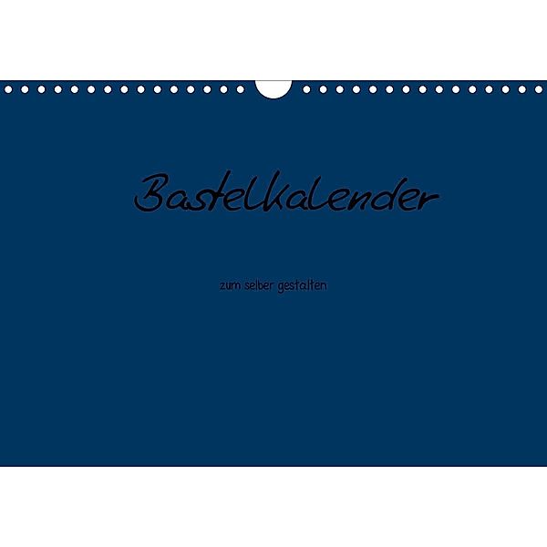 Bastelkalender - Dunkelblau (Wandkalender 2021 DIN A4 quer), Nina Tobias