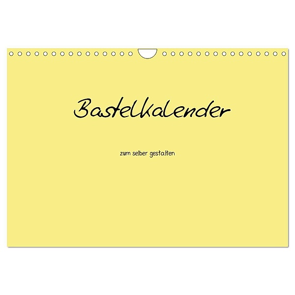 Bastelkalender - Gelb (Wandkalender 2024 DIN A4 quer), CALVENDO Monatskalender, Nina Tobias