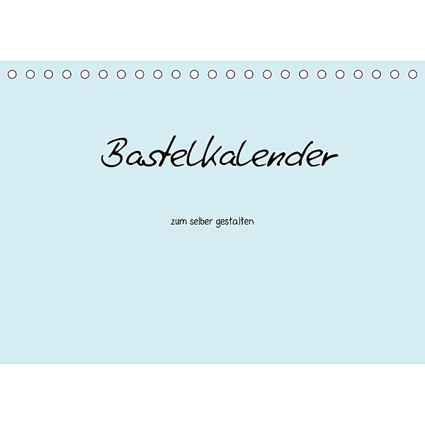 Bastelkalender - hell Blau (Tischkalender 2023 DIN A5 quer), Nina Tobias