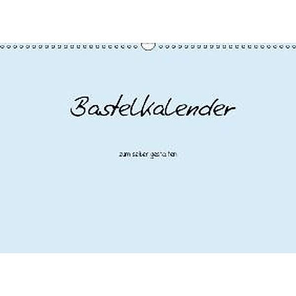 Bastelkalender - hell Blau (Wandkalender 2015 DIN A3 quer), Nina Tobias