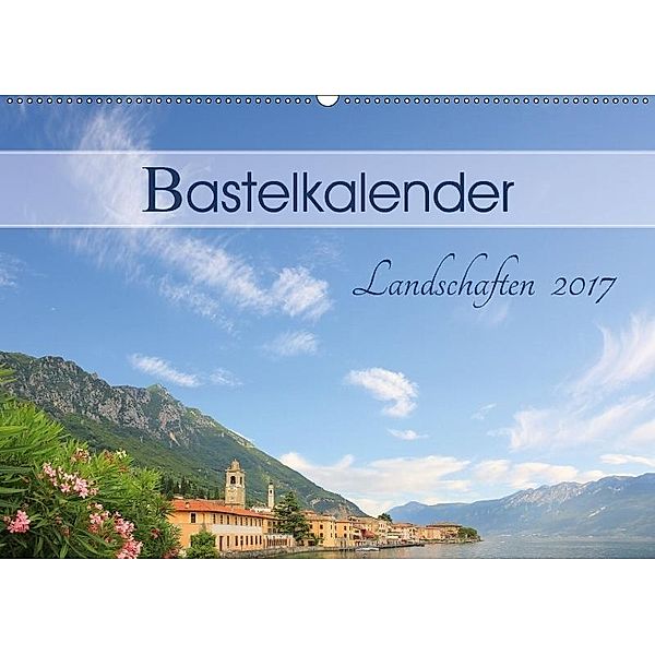 Bastelkalender Landschaften 2017 (Wandkalender 2017 DIN A2 quer), SusaZoom