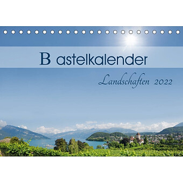 Bastelkalender Landschaften 2022 (Tischkalender 2022 DIN A5 quer), SusaZoom