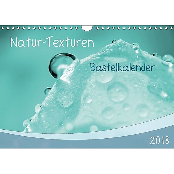 Bastelkalender Natur-Texturen 2018 (Wandkalender 2018 DIN A4 quer), SusaZoom