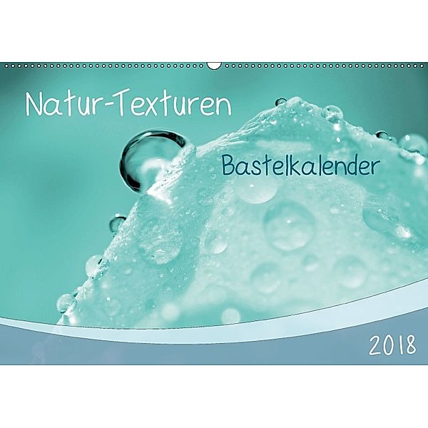 Bastelkalender Natur-Texturen 2018 (Wandkalender 2018 DIN A2 quer), SusaZoom