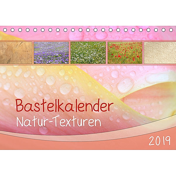 Bastelkalender Natur-Texturen 2019 (Tischkalender 2019 DIN A5 quer), SusaZoom