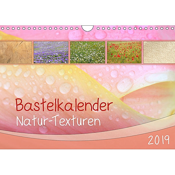 Bastelkalender Natur-Texturen 2019 (Wandkalender 2019 DIN A4 quer), SusaZoom
