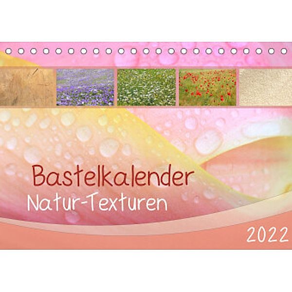 Bastelkalender Natur-Texturen 2022 (Tischkalender 2022 DIN A5 quer), SusaZoom